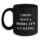 Funny Chess Gifts for Men from Friends - 'Chess Isn't A Hobby. It's A Calling.' Black Coffee Mug for Graduation - Main